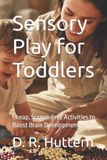 Sensory Libri GmbH Sensory Play for Toddlers: Cheap, Screen-Free Activities to Boost Brain Development