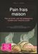 Pain frais maison: Pain au levain, pain de campagne et recettes pour machine à pain