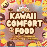 Kawaii Comfort Food Kawaii Coloring Book Sweet and Savory