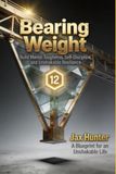 Bearing Weight: Build Mental Toughness, Self-Discipline, and Unshakable Resilience: The Architecture of a Solid Life