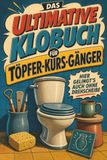 Das tiptop Das ultimative Klobuch für Töpfer-Kurs-Gänger