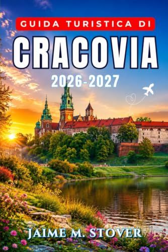 Guida Turistica di Cracovia 2026-2027