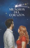 Milagros Independently Published Inesperados- Milagros del Corazón Paperback
