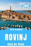 ROVINJ GUÍA DE VIAJE 2026