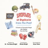 Superpowers of Dyslexia from the Past: 15 Stories of Successful People with Dyslexia from the Past