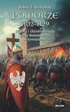 Pomorze 1102-1129. Podbój i chrystianizacja przez Bolesława III Krzywoustego