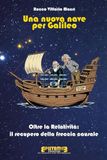 Una Galileo Una nuova nave per Galileo: Oltre la Relatività: il recupero della freccia causale