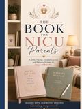 The NICU book for parents: A Daily Tracker, Guided Journal, and Memory Keeper for NICU Parents