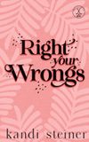 Right Kandi Steiner Right Your Wrongs Paperback