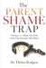 The Libri GmbH The Parent Shame Trap: Finding Hope When Your Child is the One Everyone Talks About Paperback