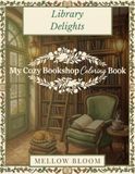My Cozy Bookshop Coloring Book: 70 coffee & Library Scenes for Adults and teens