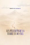 LES PELERINS DE LA TERRE ET DU CIEL: motivations, promesses, transformations