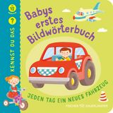 Kennst Fischer Sauerländer Kennst du das? Babys erstes Bildwörterbuch: Alle meine Fahrzeuge