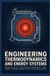 ENGINEERING THERMODYNAMICS AND ENERGY SYSTEMS: Energy Conversion Heat Engines Refrigeration Power Cycles Thermal Systems and Efficiency Optimization