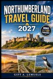 Northumberland Travel Guide 2027