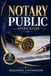 NOTARY PUBLIC STUDY GUIDE: A Practical Manual for Everything You Need to Know About Notarial Acts, Professional Practice, and Career Success