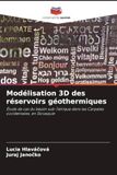 Modélisation Icecat Modélisation 3D des réservoirs géothermiques: Étude de cas du bassin sub-Tatrique dans les Carpates occidentales, en Slovaquie