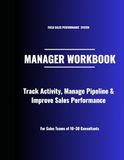 The Field Sales Performance & Coaching System: Manager Workbook for Sales Teams (Track Activity, Pipeline & Performance)