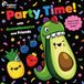 Party Time! with Avocadosaurus and Friends