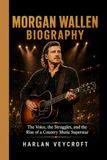 MORGAN WALLEN BIOGRAPHY: The Voice, the Struggles, and the Rise of a Country Music Superstar
