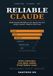 RELIABLE CLAUDE: Build Claude Workflows and Agents You Can Verify, Contain, Observe and Trust