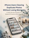 iPhone Apple iPhone Users Clearing Duplicate Photos Without Losing Memories