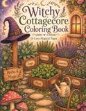 Witchy Cottagecore Coloring Book: 24 Cozy Magical Pages with Herbs, Gardens, Potions, Moonlit Cottages and Enchanting Witchy Scenes