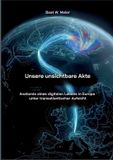 Unsere Books on Demand Unsere unsichtbare Akte: Anatomie eines digitalen Lebens in Europa unter transatlantischer Aufsicht