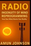 Radio: Independently Published Radio: Ingenuity of mind reprogramming Paperback