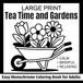 Large Print Tea Time and Gardens Easy Monochrome Coloring Book for Adults: Calm, Mindful, Relaxing