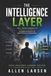 The Intelligence Layer: How AI, Workforce Alignment, and People-First Leadership Turn Struggling Companies into High-Performance Organizations