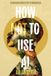 How Data, Art & Soul How Not To Use AI: 50 Contrarian Principles for the Imagination Age