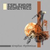Sonic Rendezvous Esplendor Geométrico - Strepitus Rhythmicus (CD)