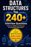 DATA STRUCTURES Top 240+ Interview Questions: Perfect for FAANG, Tech Startups & Competitive Programming