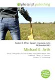 Michael E. Arth: Artist, Public policy, Futures studies, New pedestrianism, New urbanism, Labours of Hercules, DeLand, FL, Eschatology