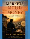 Markets, Myths, and Money: A Journey Beyond the Numbers to Wisdom, Wealth, and a Meaningful Life
