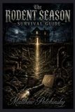 The Rodent Season Survival Guide