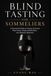 Blind Tasting for Sommeliers: A Structured Guide to Aroma, Structure, Wine Faults, Grape Identification, and Regional Deduction