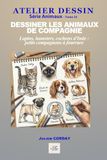 Dessiner les animaux de compagnie: Lapins, hamsters, cochons d'Inde : petits compagnons à fourrure