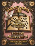 Crucigramas Edición Mujeres de Fe Crucigramas Edición Mujeres de Fe — Serie Varones: Letra Grande - Obsequio Diario de Oración y Gratitud de 21 Días