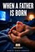 When a Father Is Born: Transmissions