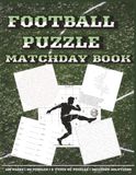 FOOTBALL PUZZLE MATCHDAY BOOK: 90 Football-Themed Brain Games Including Word Search, Sudoku, Crossword & Mazes for Teens, Adults and Soccer Fans