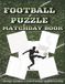 FOOTBALL PUZZLE MATCHDAY BOOK: 90 Football-Themed Brain Games Including Word Search, Sudoku, Crossword & Mazes for Teens, Adults and Soccer Fans