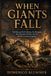 When Giants Fall: The Rise and Fall of Rome, the Mongols, the Ottomans, Britain, and the World’s Greatest Empires