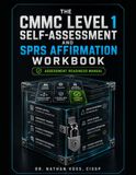 THE CMMC LEVEL 1 SELF-ASSESSMENT AND SPRS AFFIRMATION WORKBOOK