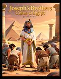 Joseph's Brothers Come to Egypt (Ages 6–10)