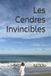 Les Cendres Invincibles Les cendres invincibles Paperback