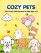 Cozy Pets Coloring Book for Kids Ages 4–8: Cute & Relaxing Animal Coloring Pages for Boys and Girls