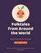 Folktales from Around the World: Reading Comprehension Workbook