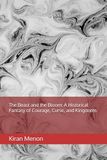 The Beast and the Bloom: A Historical Fantasy of Courage, Curse, and Kingdoms